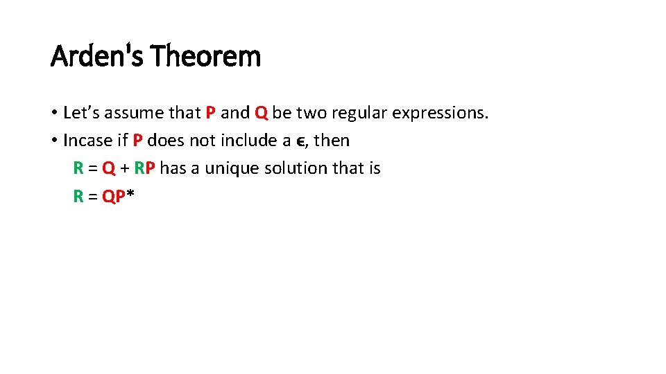 Arden's Theorem • Let’s assume that P and Q be two regular expressions. •