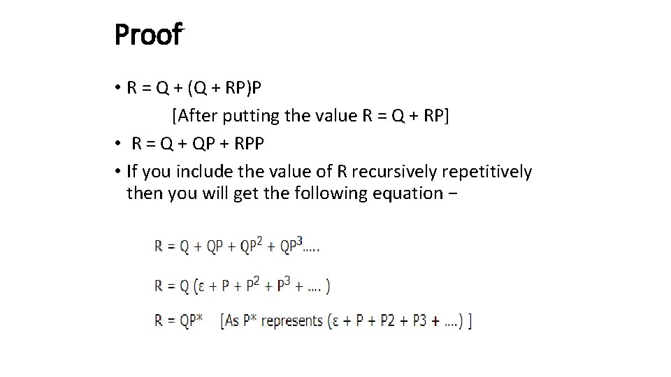 Proof • R = Q + (Q + RP)P [After putting the value R