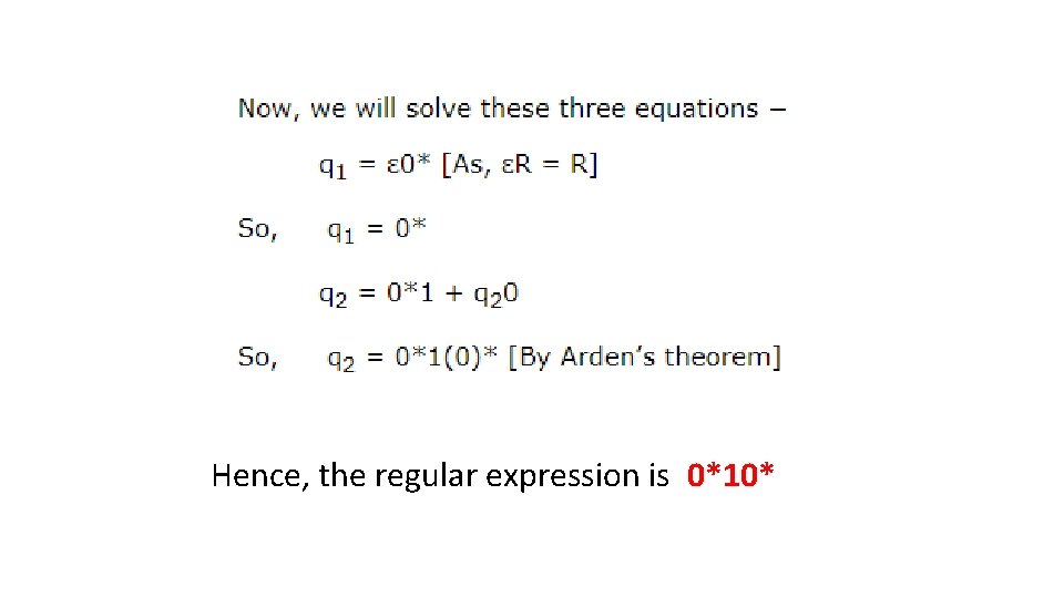 Hence, the regular expression is 0*10* 
