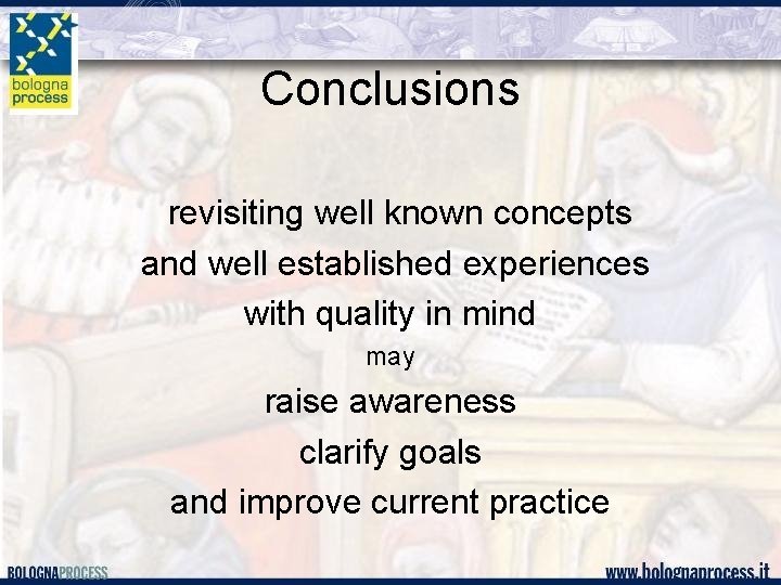 Conclusions revisiting well known concepts and well established experiences with quality in mind may