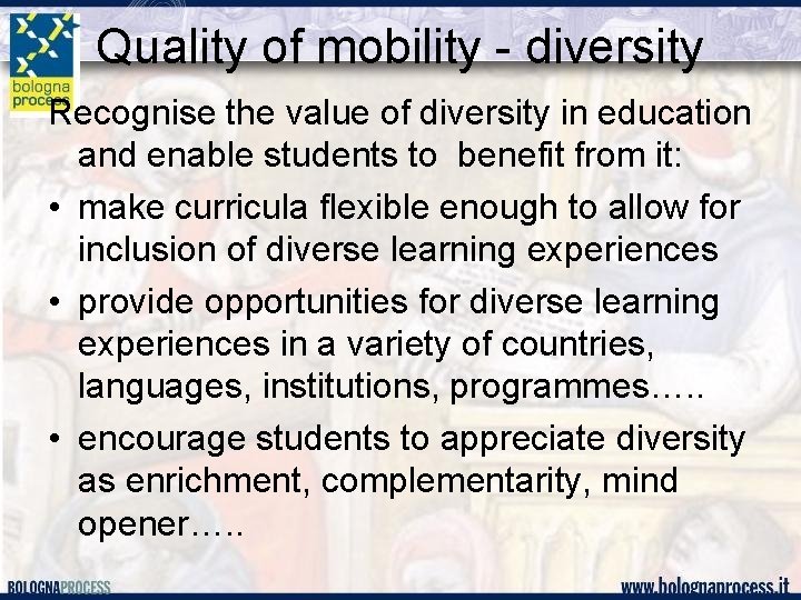 Quality of mobility - diversity Recognise the value of diversity in education and enable