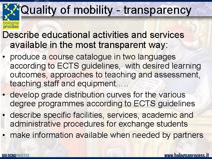 Quality of mobility - transparency Describe educational activities and services available in the most