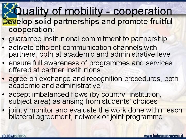 Quality of mobility - cooperation Develop solid partnerships and promote fruitful cooperation: • guarantee