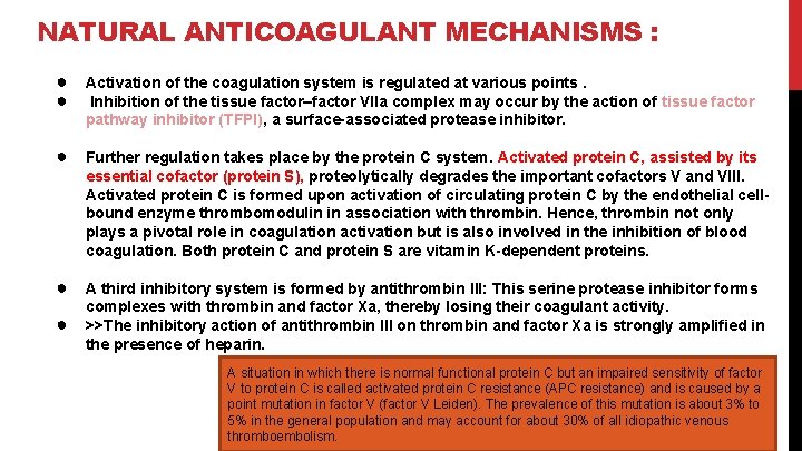 NATURAL ANTICOAGULANT MECHANISMS : ● ● Activation of the coagulation system is regulated at