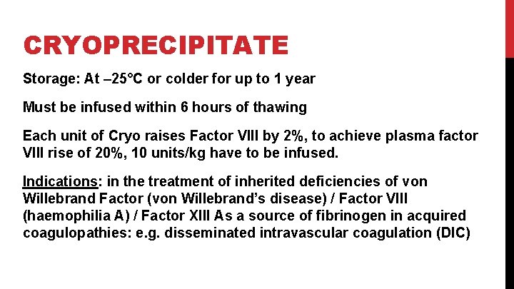 CRYOPRECIPITATE Storage: At – 25°C or colder for up to 1 year Must be