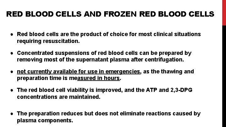RED BLOOD CELLS AND FROZEN RED BLOOD CELLS ● Red blood cells are the