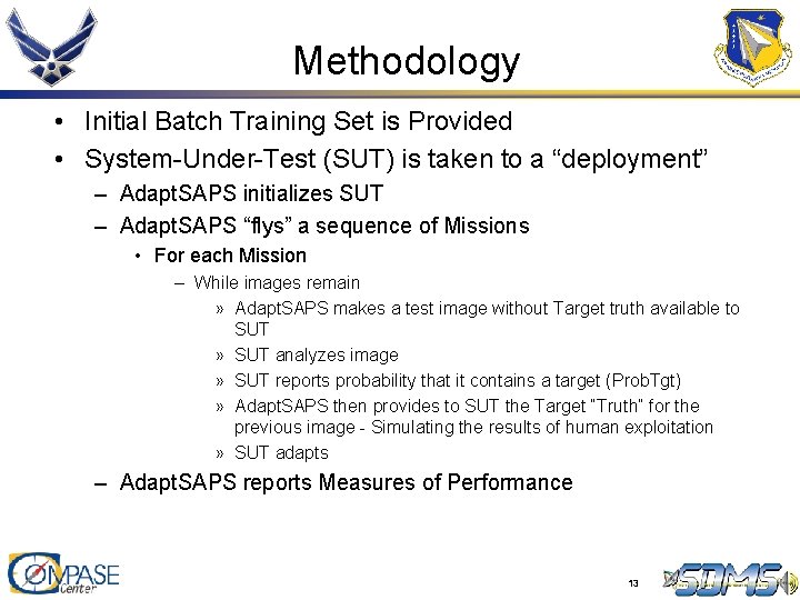 Methodology • Initial Batch Training Set is Provided • System-Under-Test (SUT) is taken to Methodology • Initial Batch Training Set is Provided • System-Under-Test (SUT) is taken to