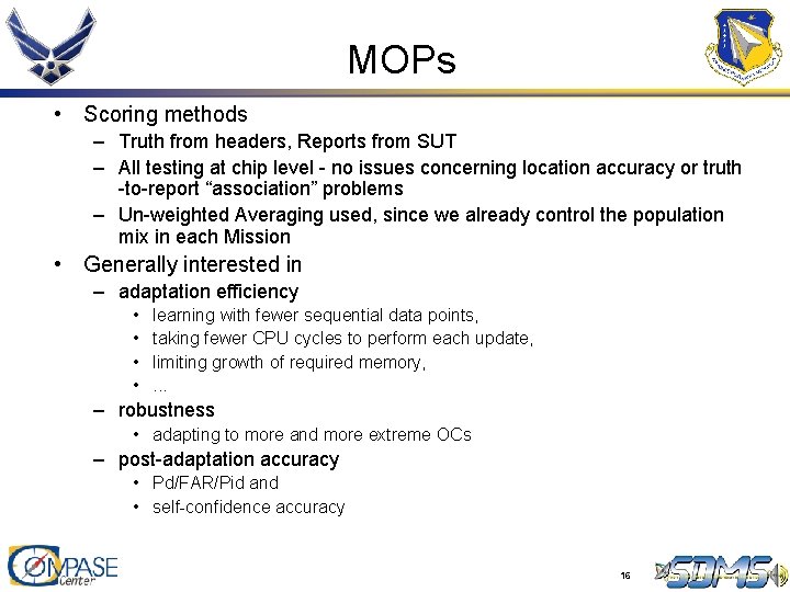 MOPs • Scoring methods – Truth from headers, Reports from SUT – All testing MOPs • Scoring methods – Truth from headers, Reports from SUT – All testing