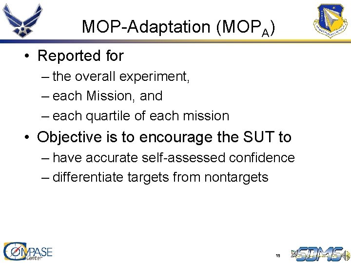 MOP-Adaptation (MOPA) • Reported for – the overall experiment, – each Mission, and – MOP-Adaptation (MOPA) • Reported for – the overall experiment, – each Mission, and –