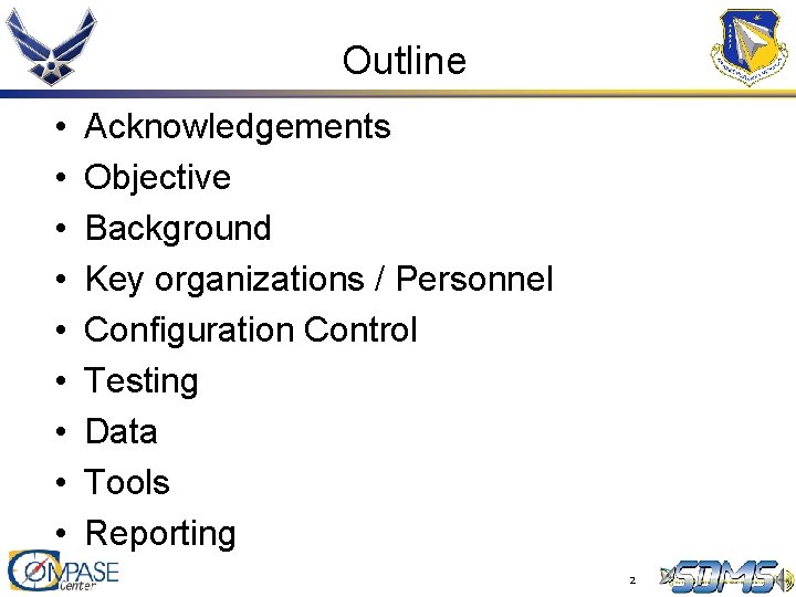 Outline • • • Acknowledgements Objective Background Key organizations / Personnel Configuration Control Testing Outline • • • Acknowledgements Objective Background Key organizations / Personnel Configuration Control Testing