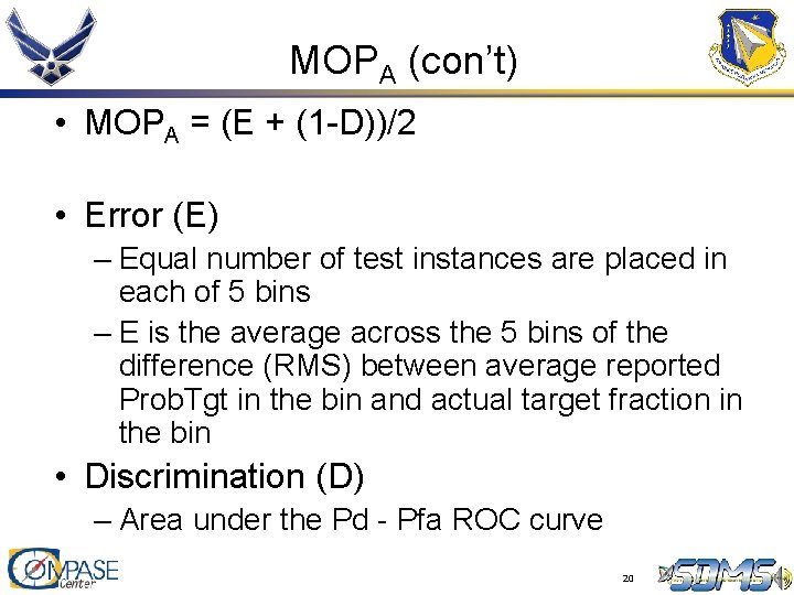 MOPA (con’t) • MOPA = (E + (1 -D))/2 • Error (E) – Equal MOPA (con’t) • MOPA = (E + (1 -D))/2 • Error (E) – Equal