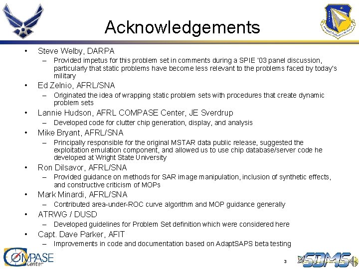 Acknowledgements • Steve Welby, DARPA – Provided impetus for this problem set in comments Acknowledgements • Steve Welby, DARPA – Provided impetus for this problem set in comments