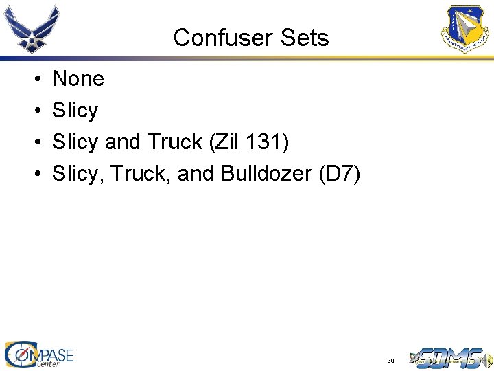 Confuser Sets • • None Slicy and Truck (Zil 131) Slicy, Truck, and Bulldozer Confuser Sets • • None Slicy and Truck (Zil 131) Slicy, Truck, and Bulldozer
