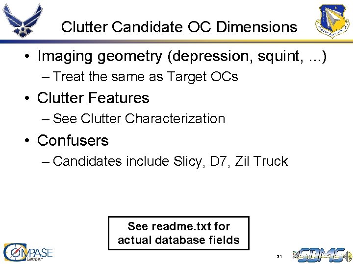 Clutter Candidate OC Dimensions • Imaging geometry (depression, squint, . . . ) – Clutter Candidate OC Dimensions • Imaging geometry (depression, squint, . . . ) –