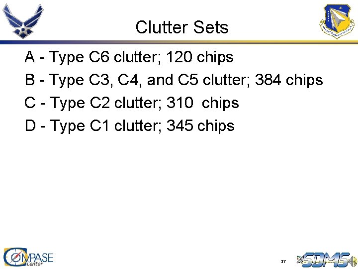 Clutter Sets A - Type C 6 clutter; 120 chips B - Type C Clutter Sets A - Type C 6 clutter; 120 chips B - Type C