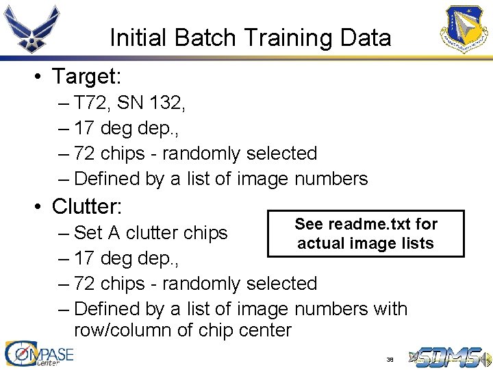 Initial Batch Training Data • Target: – T 72, SN 132, – 17 deg Initial Batch Training Data • Target: – T 72, SN 132, – 17 deg