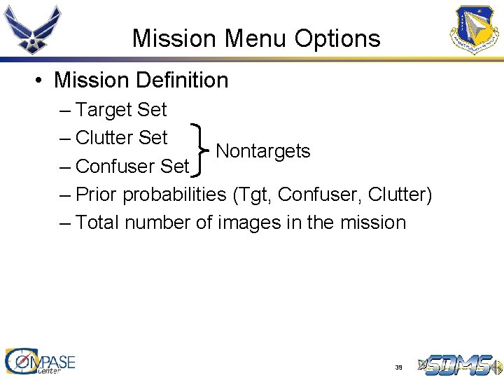 Mission Menu Options • Mission Definition – Target Set – Clutter Set Nontargets – Mission Menu Options • Mission Definition – Target Set – Clutter Set Nontargets –
