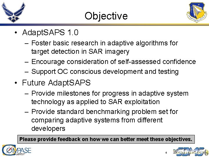 Objective • Adapt. SAPS 1. 0 – Foster basic research in adaptive algorithms for Objective • Adapt. SAPS 1. 0 – Foster basic research in adaptive algorithms for