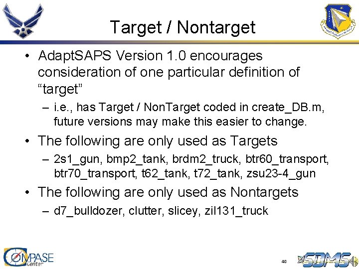 Target / Nontarget • Adapt. SAPS Version 1. 0 encourages consideration of one particular Target / Nontarget • Adapt. SAPS Version 1. 0 encourages consideration of one particular