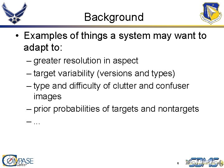 Background • Examples of things a system may want to adapt to: – greater Background • Examples of things a system may want to adapt to: – greater