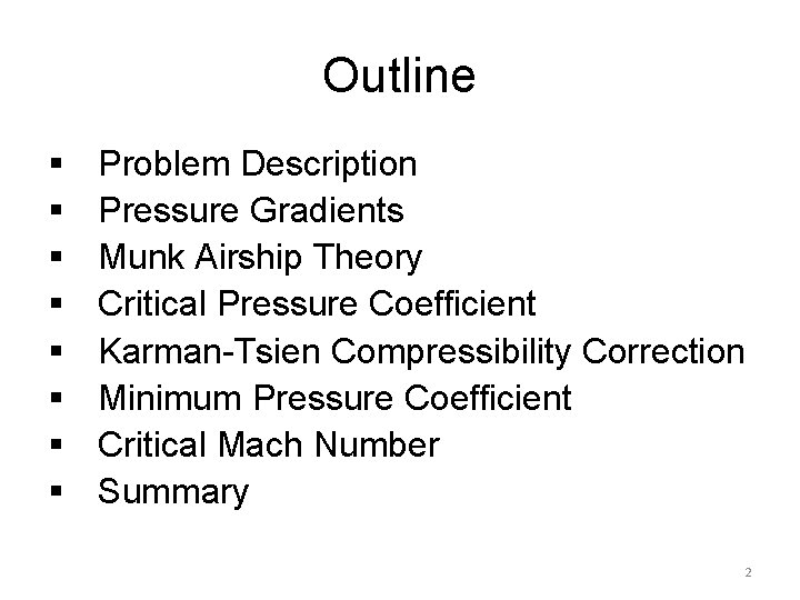 Outline § § § § Problem Description Pressure Gradients Munk Airship Theory Critical Pressure