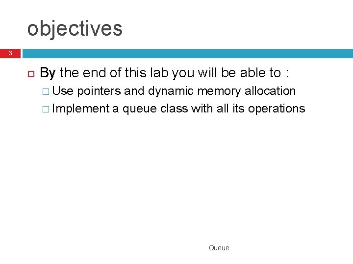 objectives 3 By the end of this lab you will be able to :