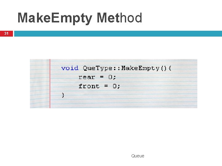 Make. Empty Method 31 Queue 