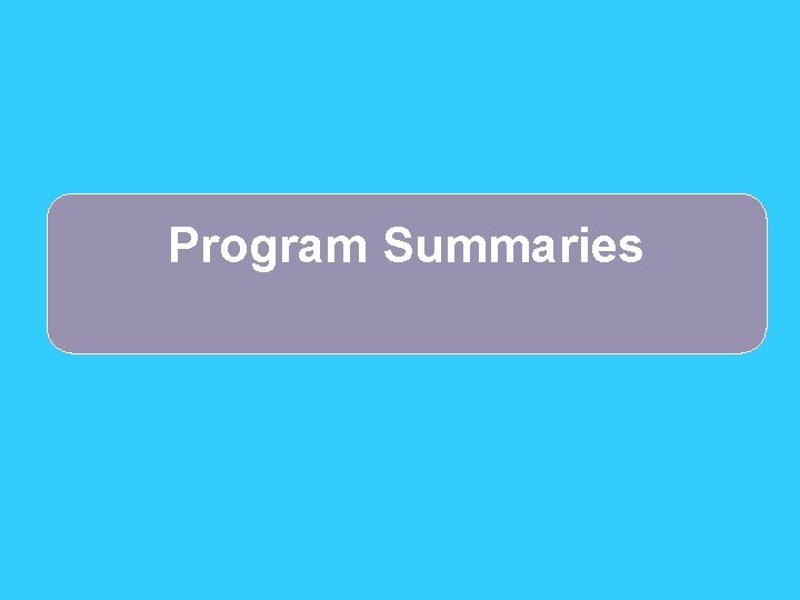 Program Summaries 