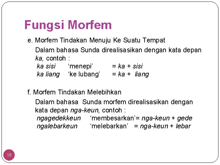 Fungsi Morfem e. Morfem Tindakan Menuju Ke Suatu Tempat Dalam bahasa Sunda direalisasikan dengan