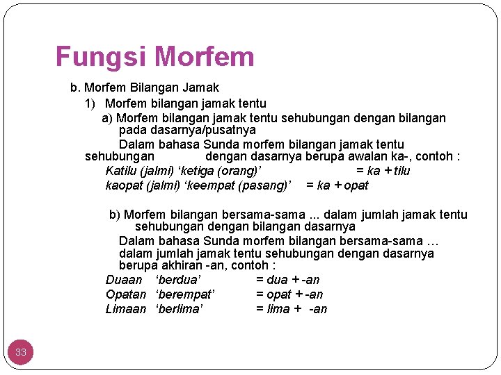 Fungsi Morfem b. Morfem Bilangan Jamak 1) Morfem bilangan jamak tentu a) Morfem bilangan