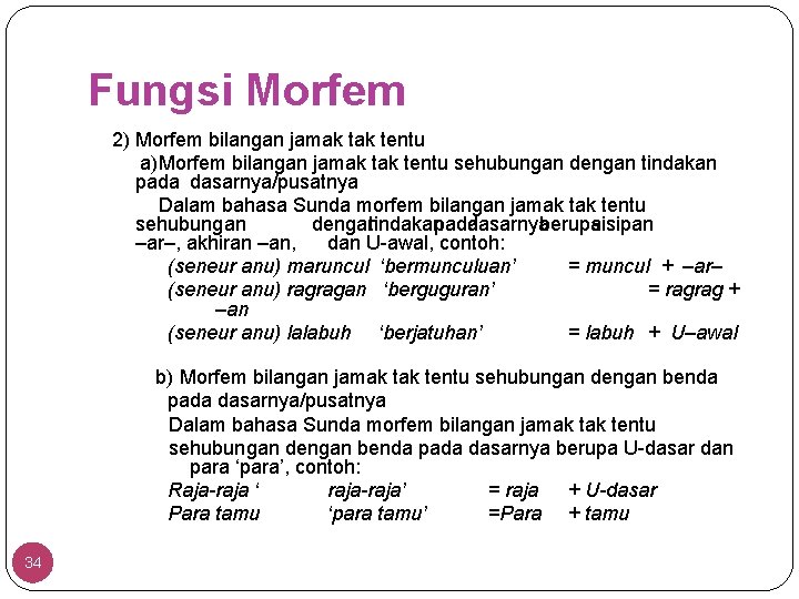 Fungsi Morfem 2) Morfem bilangan jamak tentu a)Morfem bilangan jamak tentu sehubungan dengan tindakan