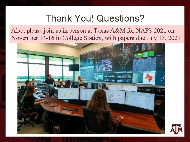 Thank You! Questions? Also, please join us in person at Texas A&M for NAPS