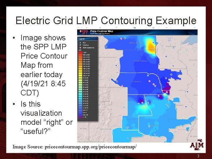 Electric Grid LMP Contouring Example • Image shows the SPP LMP Price Contour Map