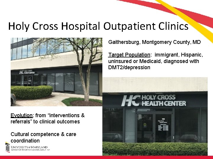 Holy Cross Hospital Outpatient Clinics Gaithersburg, Montgomery County, MD Target Population: immigrant, Hispanic, uninsured