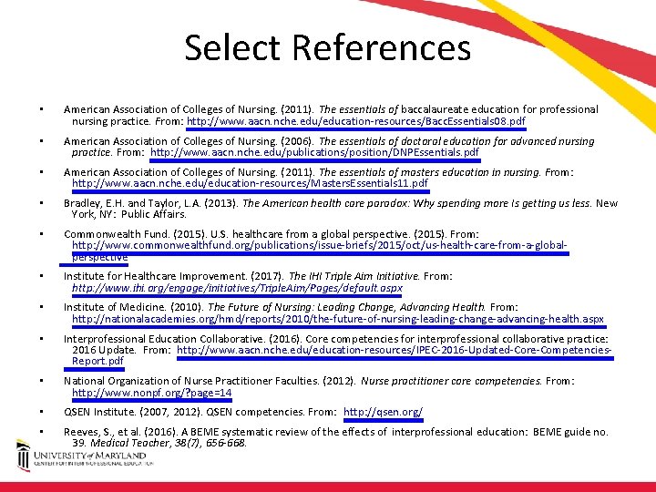 Select References • American Association of Colleges of Nursing. (2011). The essentials of baccalaureate