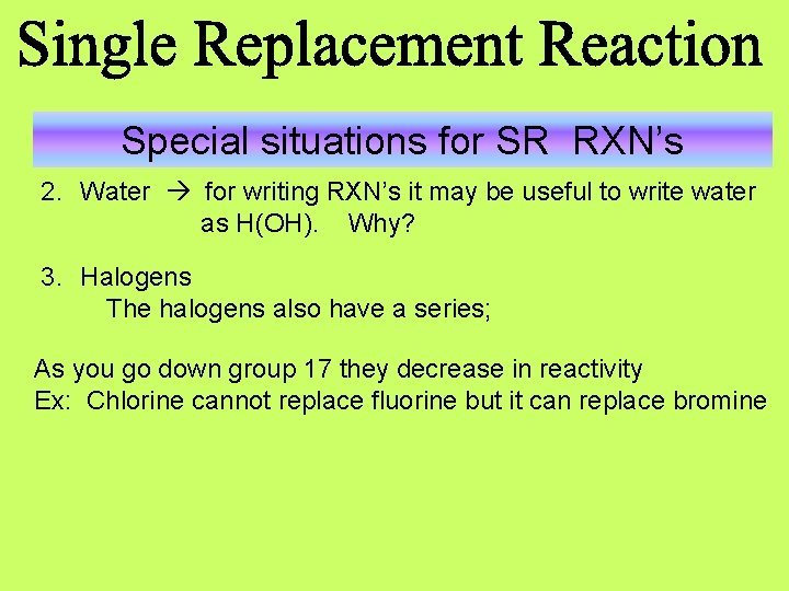 Special situations for SR RXN’s 2. Water for writing RXN’s it may be useful
