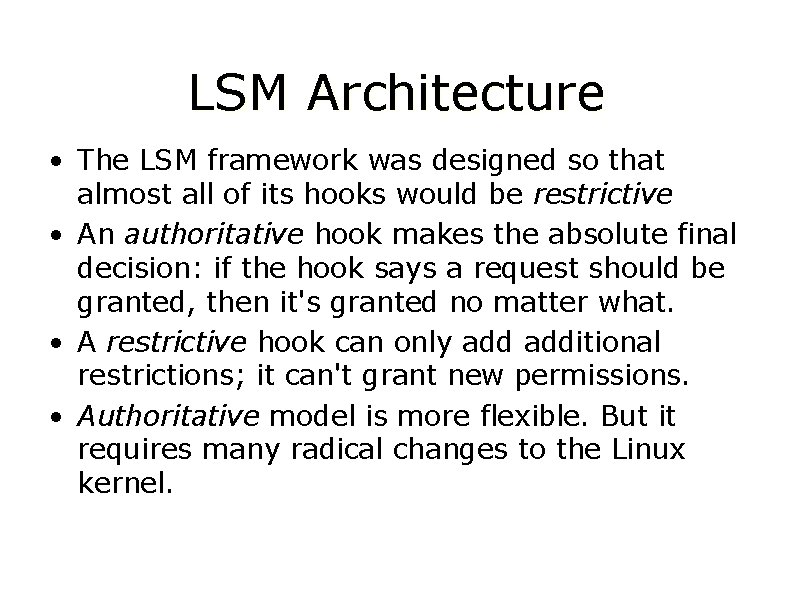LSM Architecture • The LSM framework was designed so that almost all of its