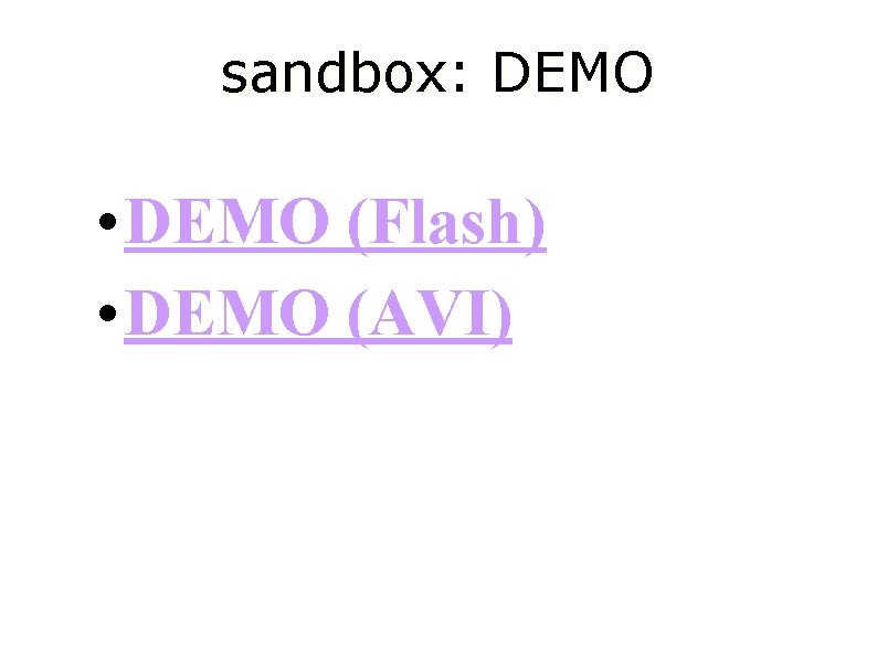 sandbox: DEMO • DEMO (Flash) • DEMO (AVI) 