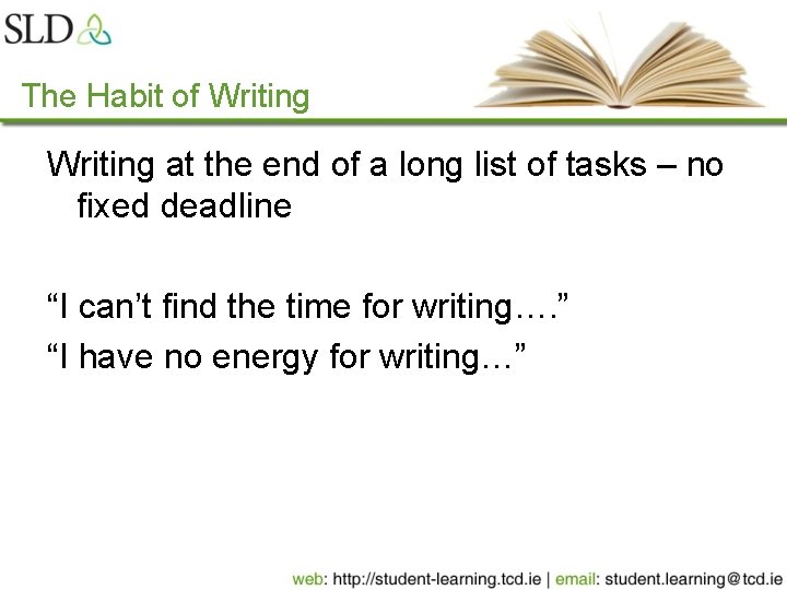 The Habit of Writing at the end of a long list of tasks –