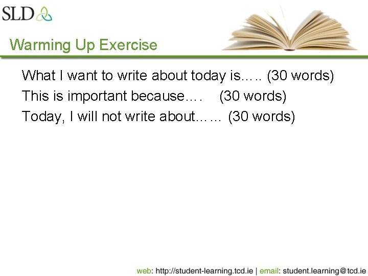 Warming Up Exercise What I want to write about today is…. . (30 words)