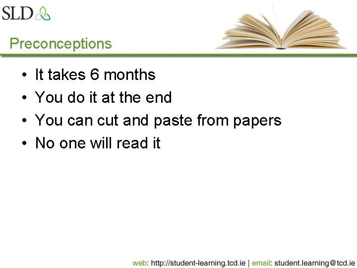 Preconceptions • • It takes 6 months You do it at the end You