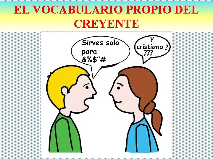 EL VOCABULARIO PROPIO DEL CREYENTE 