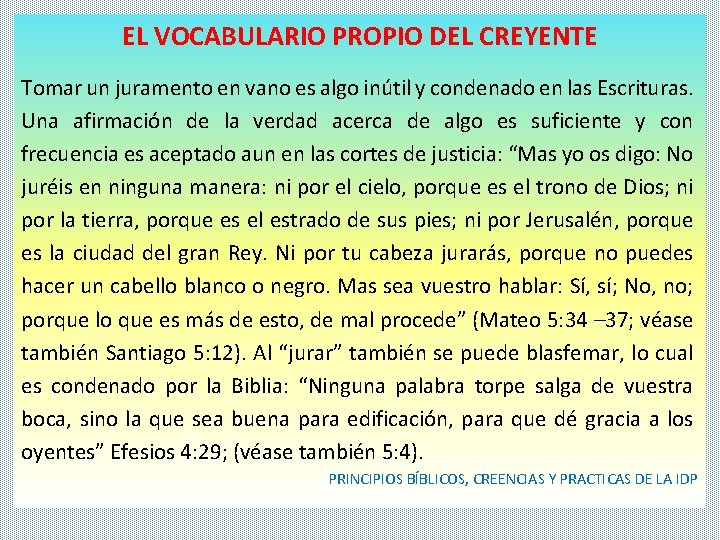 EL VOCABULARIO PROPIO DEL CREYENTE Tomar un juramento en vano es algo inútil y