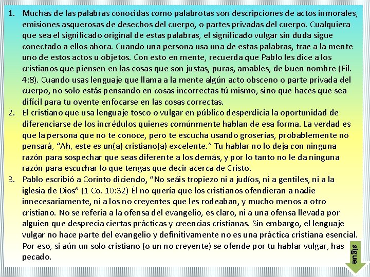 sigue 1. Muchas de las palabras conocidas como palabrotas son descripciones de actos inmorales,