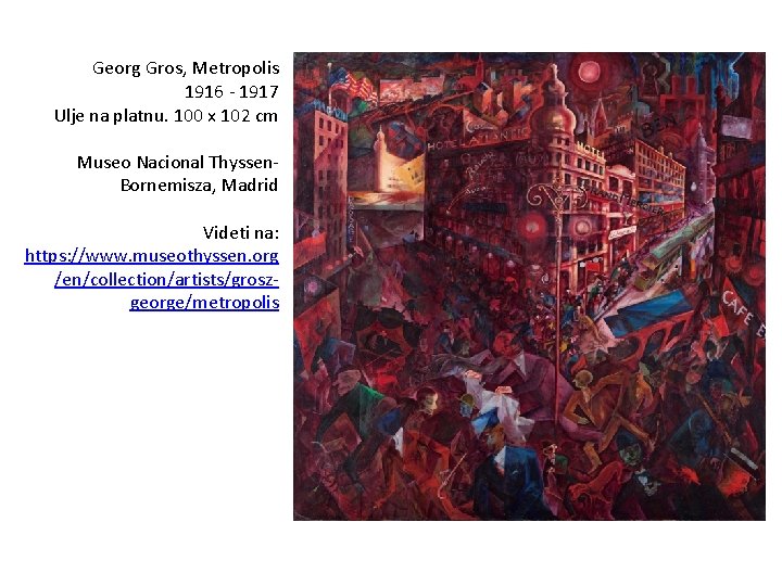 Georg Gros, Metropolis 1916 - 1917 Ulje na platnu. 100 x 102 cm Museo