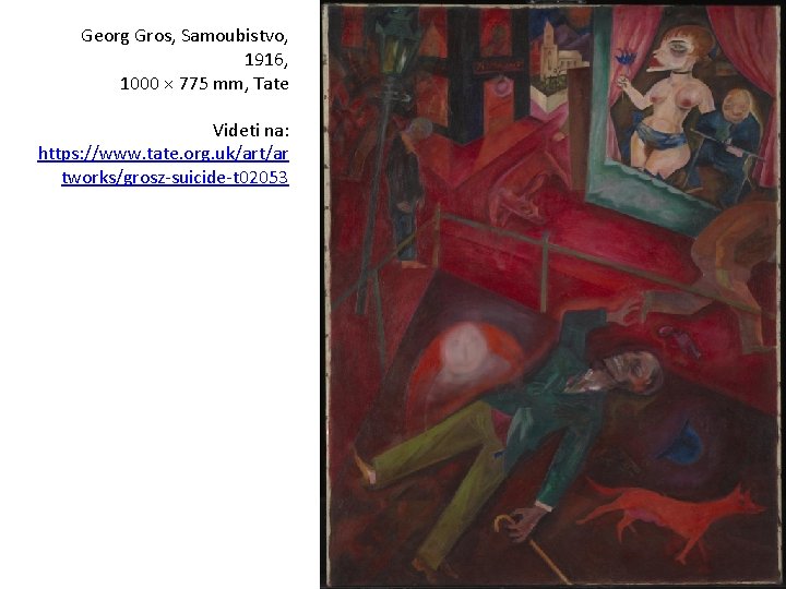 Georg Gros, Samoubistvo, 1916, 1000 × 775 mm, Tate Videti na: https: //www. tate.