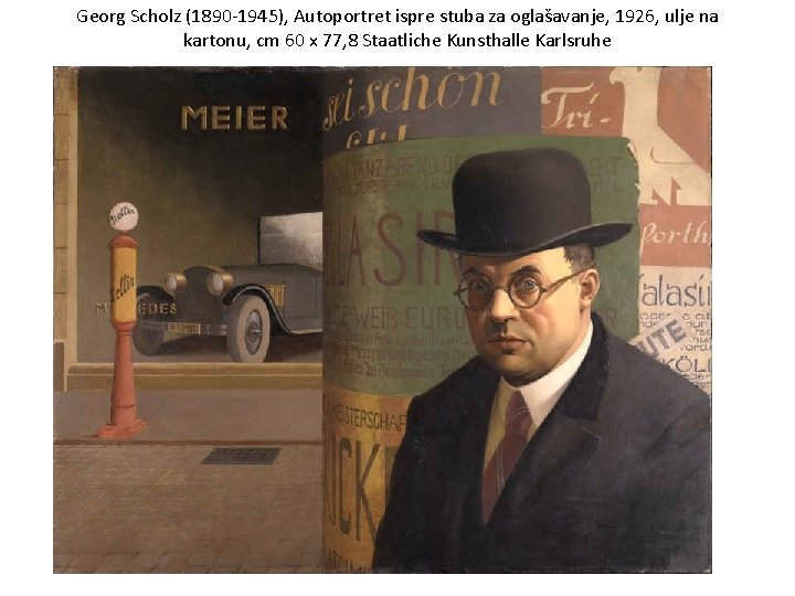 Georg Scholz (1890 -1945), Autoportret ispre stuba za oglašavanje, 1926, ulje na kartonu, cm