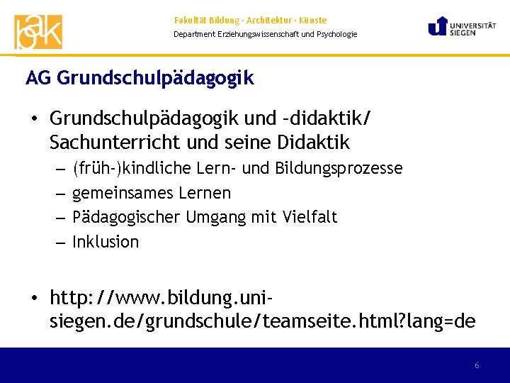 Fakultät Bildung · Architektur · Künste Department Erziehungswissenschaft und Psychologie AG Grundschulpädagogik • Grundschulpädagogik