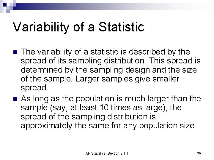 Variability of a Statistic n n The variability of a statistic is described by