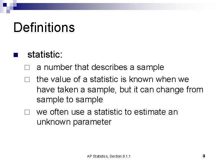 Definitions n statistic: a number that describes a sample ¨ the value of a